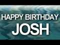 Happy Birthday Josh!